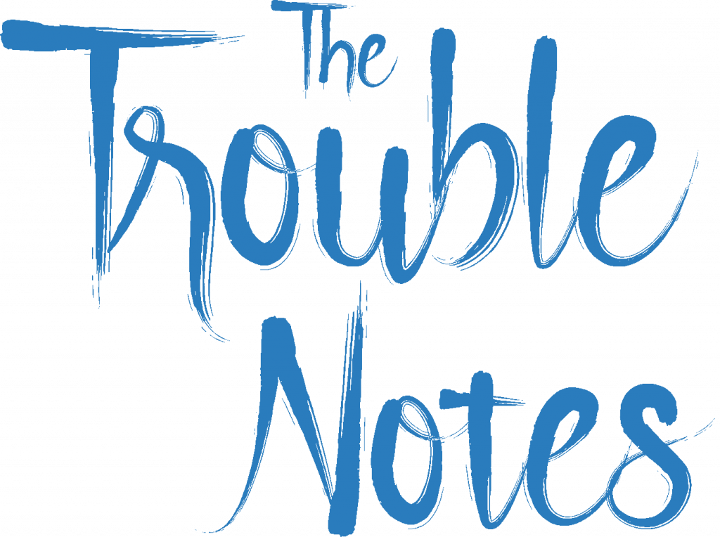The Trouble Notes