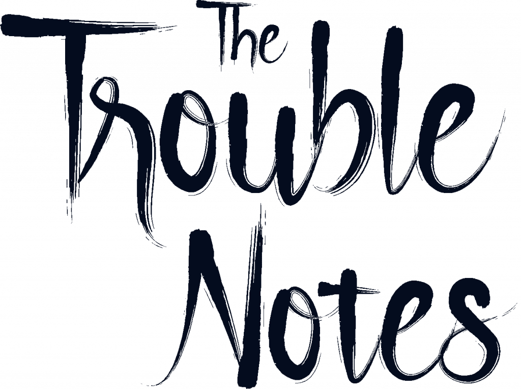 The Trouble Notes
