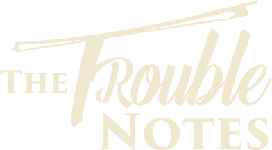 The Trouble Notes